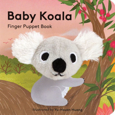 Baby Koala: Finger Puppet Book: (Finger Puppet Book For Toddlers And Babies, Baby Books For First Year, Animal Finger Puppets) (Baby Animal Finger Puppets, 10)