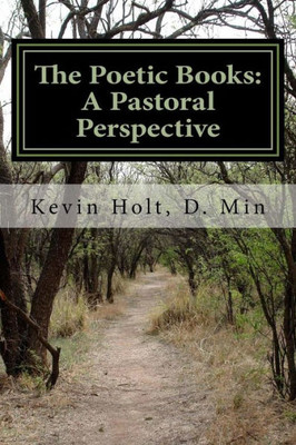 The Poetic Books: A Pastoral Perspective: A Pastoral Perspective