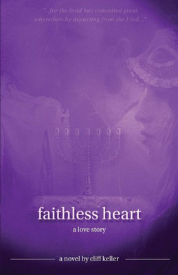 Faithless Heart Large Print Edition: A Love Story (Three Prophets)