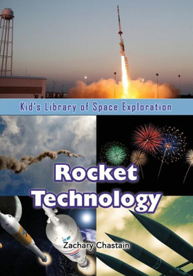 Rocket Technology (Kid's Library Of Space Exploration)