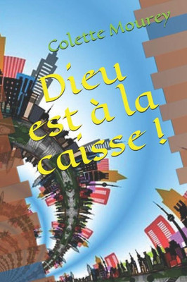 Dieu Est a La Caisse ! (French Edition)