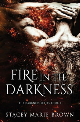 Fire In The Darkness (Darkness Series)
