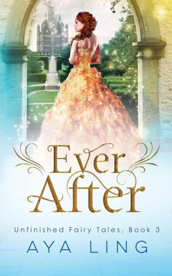 Ever After (Unfinished Fairy Tales)