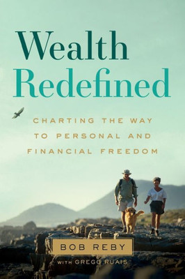 Wealth Redefined: Charting The Way To Personal And Financial Freedom