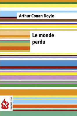Le Monde Perdu: (Low Cost). edition Limitee (French Edition)