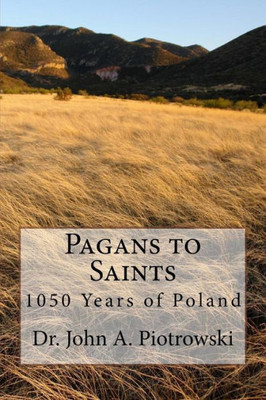 Pagans To Saints: 1050 Years Of Poland