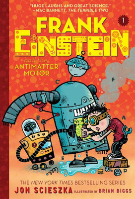 Frank Einstein And The Antimatter Motor (Frank Einstein Series #1): Book One