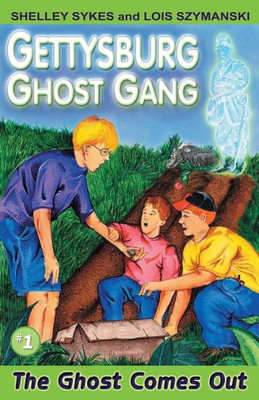 The Ghost Comes Out (Gettysburg Ghost Gang (Paperback))