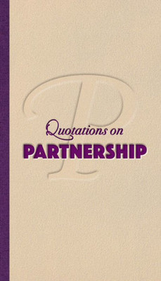 Partnership: Quotations On Relationships And Results (Quote Unquote)