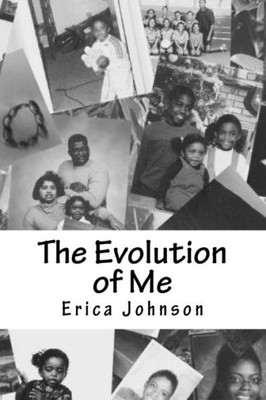 The Evolution Of Me: The Journey Of Life