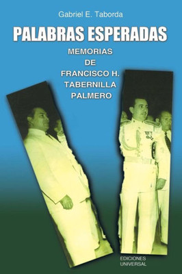 Palabras Esperadas. Memorias De Francisco H. Tabernilla Palmero (Cuba Y Sus Jueces/ Cuba And Its Judges) (Spanish Edition) (Collecion Cuba Y Sus Jueces)