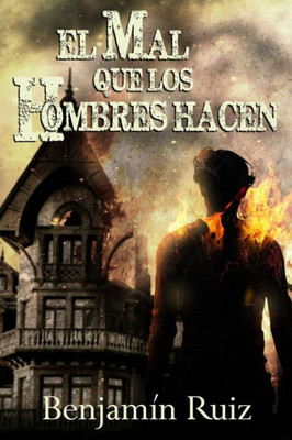 El Mal Que Los Hombres Hacen (Spanish Edition)