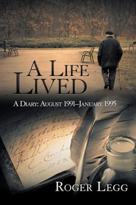 A Life Lived: A Diary: August 1991January 1995
