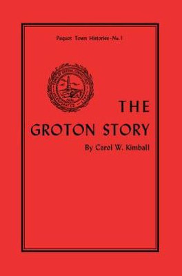 The Groton Story (Globe Pequot Classics, 1)