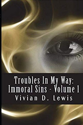 Troubles In My Way: Immoral Sins: Troubles In My Way: Immoral Sins