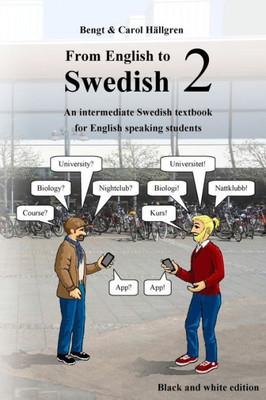 From English To Swedish 2: An Intermediate Swedish Textbook For English Speaking Students (Black And White Edition)