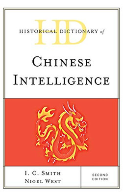 Historical Dictionary of Chinese Intelligence (Historical Dictionaries of Intelligence and Counterintelligence)