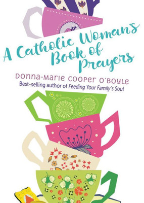 A Catholic Woman's Book Of Prayers