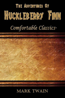 The Adventures Of Huckleberry Finn: Comfortable Classics