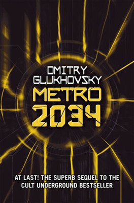 Metro 2034. The Sequel To Metro 2033.: American Edition (Metro By Dmitry Glukhovsky)