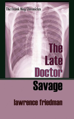 The Late Doctor Savage (The Frank May Chronicles)