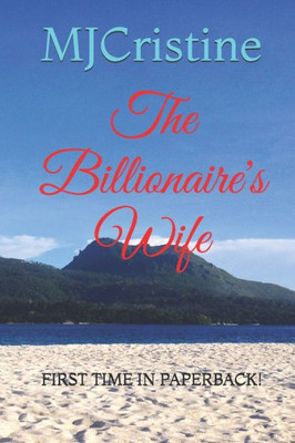 The Billionaire's Wife: First Time In Paperback!