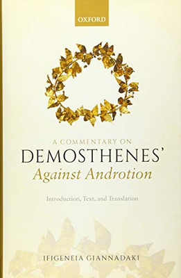 A Commentary on the Speech of Demosthenes, Against Androtion: Introduction, Text, and Translation