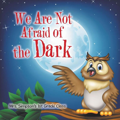 We Are Not Afraid Of The Dark