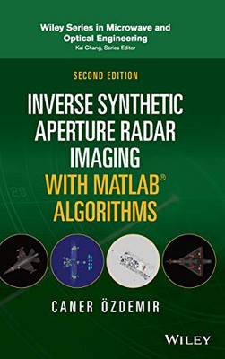 Inverse Synthetic Aperture Radar Imaging With MATLAB Algorithms (Wiley Series in Microwave and Optical Engineering)
