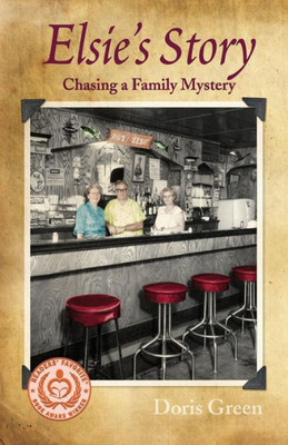 Elsie's Story: Chasing A Family Mystery