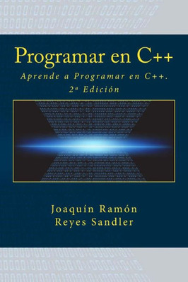 Programar En C++: Aprende A Programar En C++. 2ª Edición (Spanish Edition)