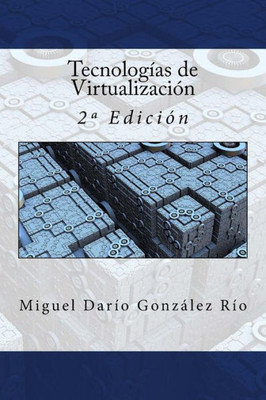Tecnologías De Virtualización: 2ª Edición (Spanish Edition)