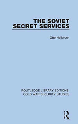 The Soviet Secret Services (Routledge Library Editions: Cold War Security Studies)