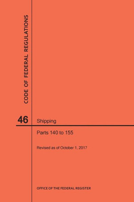 Code Of Federal Regulations Title 46, Shipping, Parts 140-155, 2017