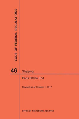 Code Of Federal Regulations Title 46, Shipping, Parts 500-End, 2017