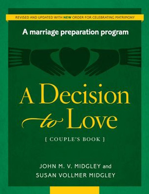 A Decision To Love Marriage Preparation Program - Couple's Book (Revised)