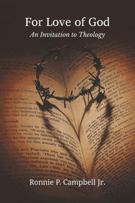 For Love Of God: An Invitation To Theology (Series In Philosophical/Systematic Theology)