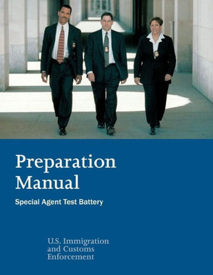 Preparation Manual: Special Agent Test Battery: Preparation Manual For The Ice Special Agent Test Battery