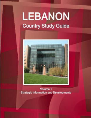 Lebanon Country Study Guide Volume 1 Strategic Information And Developments (World Country Study Guides Library)