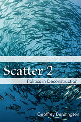 Scatter 2: Politics in Deconstruction - Hardcover