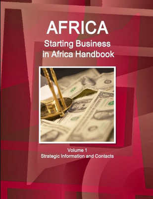 Starting And Operating Business In Africa Handbook (World Strategic And Business Information Library)