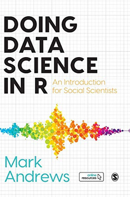 Doing Data Science in R: An Introduction for Social Scientists - Hardcover