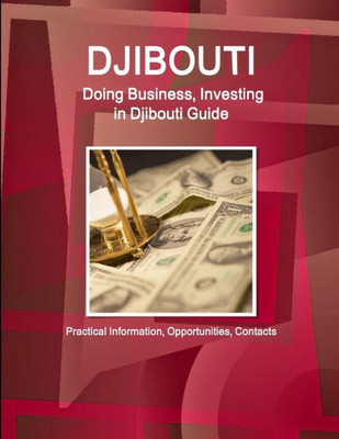 Doing Business And Investing In Djibouti Guide (World Strategic And Business Information Library)