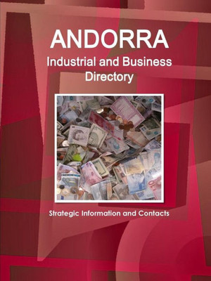 Andorra Industrial And Business Directory (World Strategic And Business Information Library)
