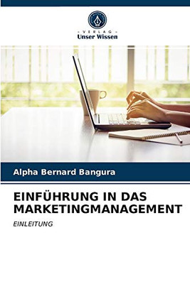 EINFÜHRUNG IN DAS MARKETINGMANAGEMENT: EINLEITUNG (German Edition)