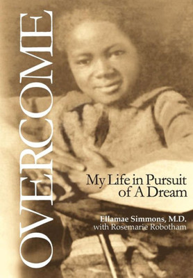 Overcome: My Life In Pursuit Of A Dream