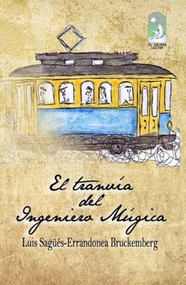 El Tranvía Del Ingeniero Múgica (Spanish Edition)