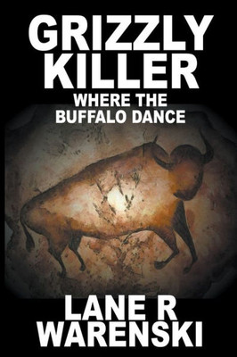 Grizzly Killer: Where The Buffalo Dance (Large Print Edition) (5)