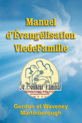 Manuel D'evangelisation Vie De Famille (French Edition)