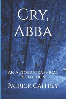 Cry, Abba: An Autobiographical Reflection